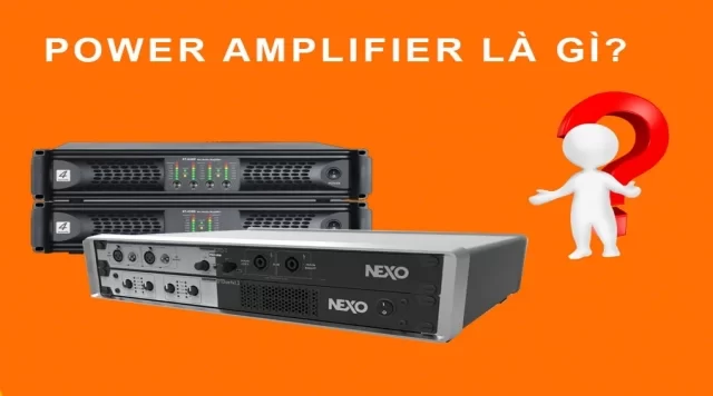 Power amplifier là gì?