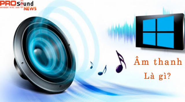 Âm thanh là gì?