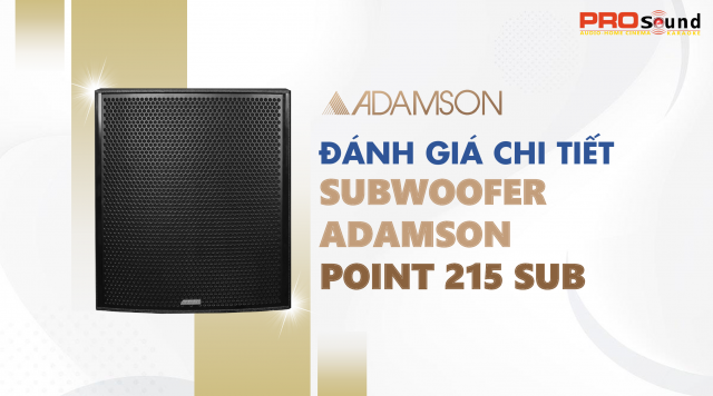 Đánh giá loa ADAMSON Point 215 Sub made in Canada