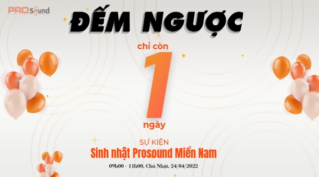 Đếm ngược đón sinh nhật cùng ProSound Miền Nam