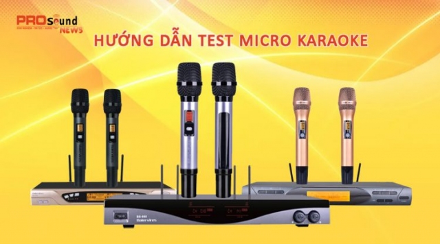 Hướng dẫn test micro karaoke. Kiểm tra chất lượng mic hát karaoke