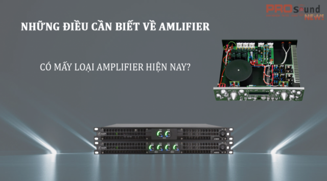 Những điều cần biết về Amplifier