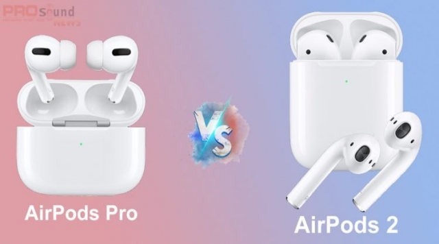 So sánh giữa AirPods 2 vs AirPods Pro