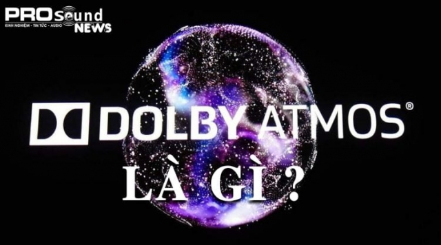 Dolby Atmos Cinema là gì ?
