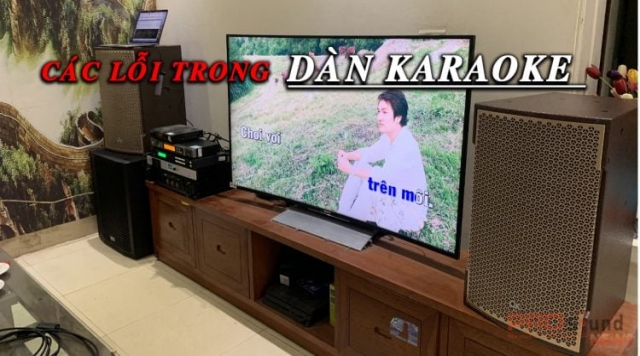 Những lỗi thường gặp ở dàn karaoke gia đình và cách khắc phục