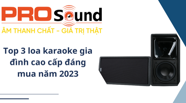 Top 3 loa karaoke gia đình cao cấp đáng mua năm 2023