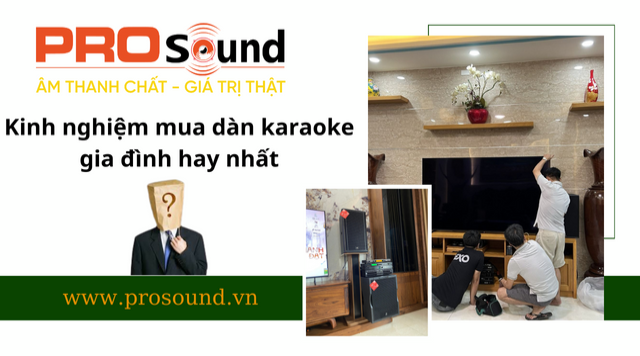 Kinh nghiệm mua dàn karaoke gia đình hay nhất 