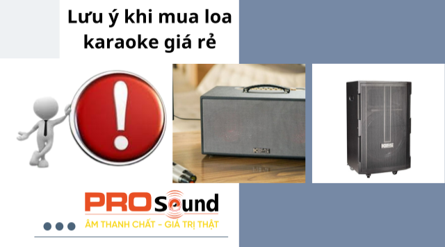 Lưu ý khi mua loa karaoke giá rẻ 