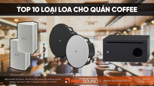 Loa Tốt Nhất Cho Quán Cà Phê Năm 2024