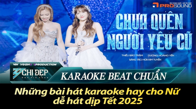 Những bài hát karaoke hay cho Nữ dễ hát dịp Tết 2025