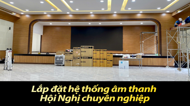 Lắp đặt hệ thống âm thanh Hội Nghị chuyên nghiệp