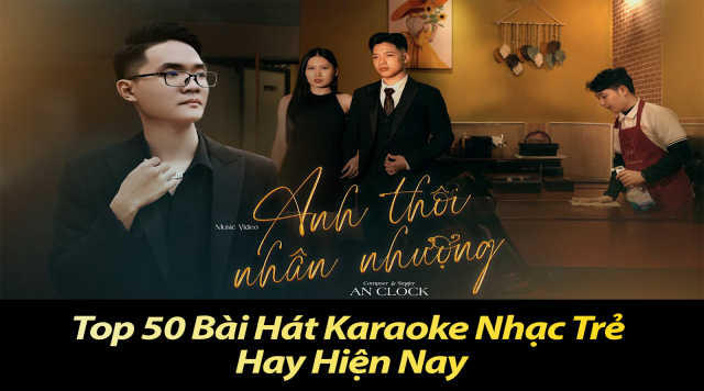 Tuyển Tập 50 Bài Hát Karaoke Nhạc Trẻ Hay 2025