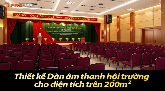 Thiết kế Dàn âm thanh hội trường cho diện tích trên 200m²