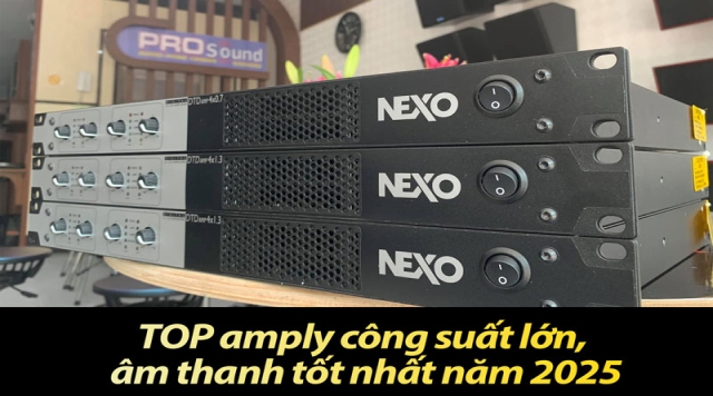 TOP amply công suất lớn, âm thanh tốt nhất năm 2025