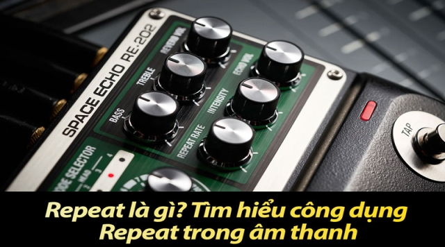 Repeat là gì? Tìm hiểu công dụng Repeat trong âm thanh