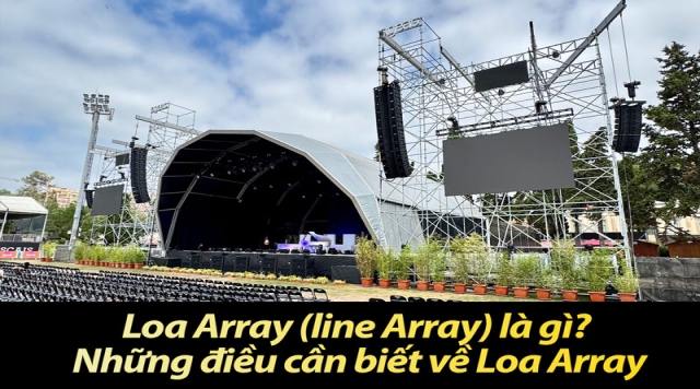 Loa Array (line Array) là gì? Những điều cần biết về Loa Array
