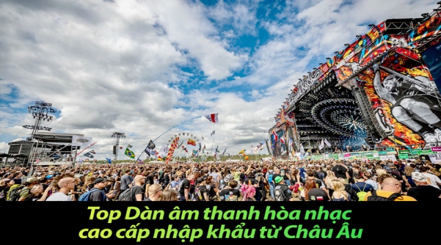 Top Dàn âm thanh hòa nhạc cao cấp nhập khẩu từ Châu Âu