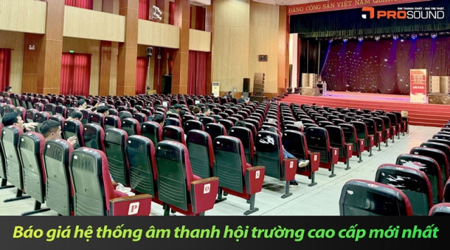 Báo giá hệ thống âm thanh hội trường cao cấp mới nhất