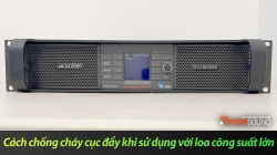 Cách chống cháy cục đẩy khi sử dụng với loa công suất lớn