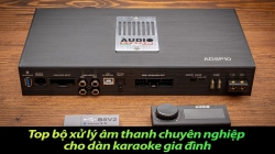 Top bộ xử lý âm thanh chuyên nghiệp cho dàn karaoke gia đình