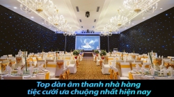 Top dàn âm thanh nhà hàng tiệc cưới ưa chuộng nhất hiện nay