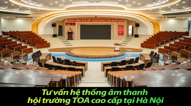 Tư vấn hệ thống âm thanh hội trường TOA cao cấp tại Hà Nội