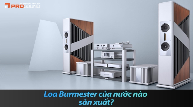 Loa Burmester của nước nào sản xuất?
