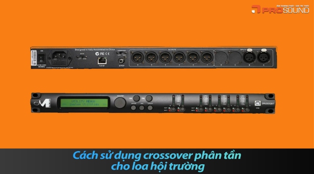 Cách sử dụng crossover phân tần cho loa hội trường