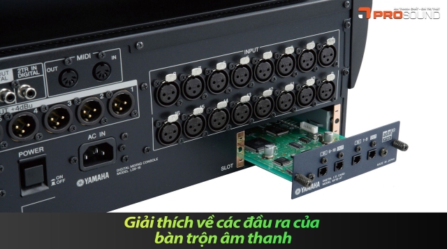 Giải thích về các đầu ra của bàn trộn âm thanh