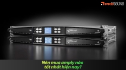 Nên mua amply nào tốt nhất hiện nay?