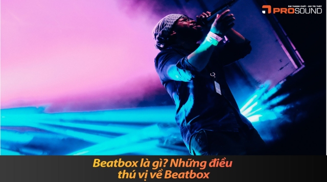 Beatbox là gì? Những điều thú vị về Beatbox