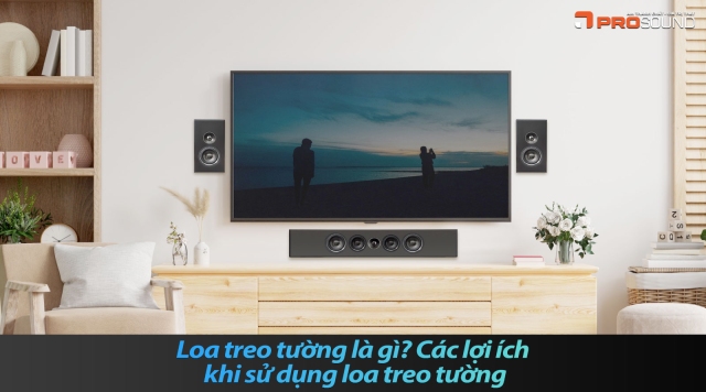 Loa treo tường là gì? Các lợi ích khi sử dụng loa treo tường