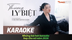 Những bài hát karaoke hay cho nữ năm 2026