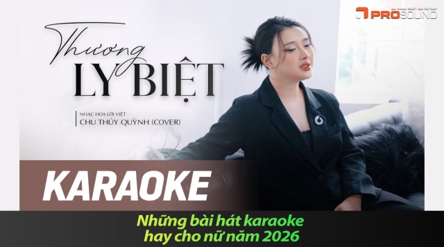 Những bài hát karaoke hay cho nữ năm 2026
