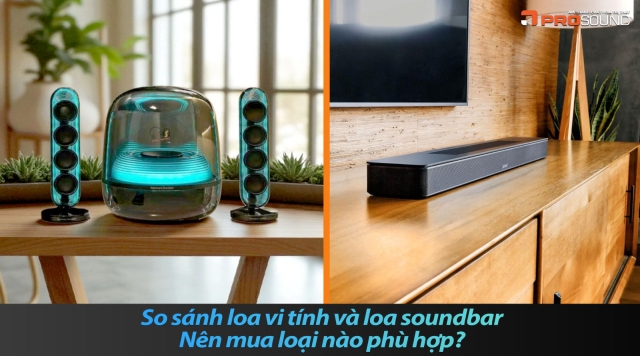 So sánh loa vi tính và loa soundbar. Nên mua loại nào phù hợp?