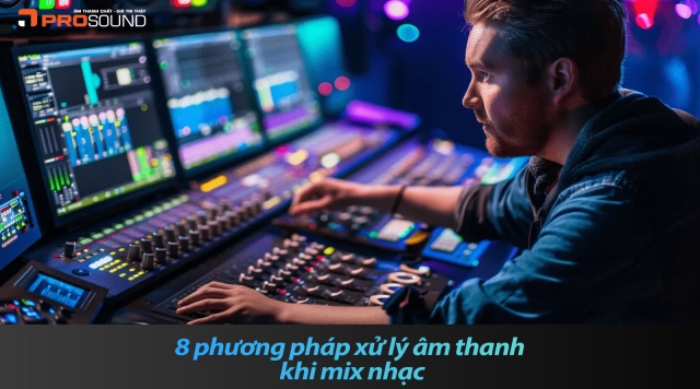 8 phương pháp xử lý âm thanh khi mix nhạc