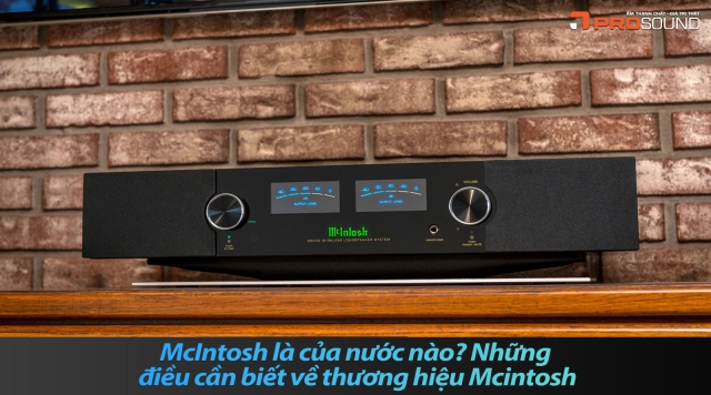 McIntosh là của nước nào? Những điều cần biết về thương hiệu Mcintosh
