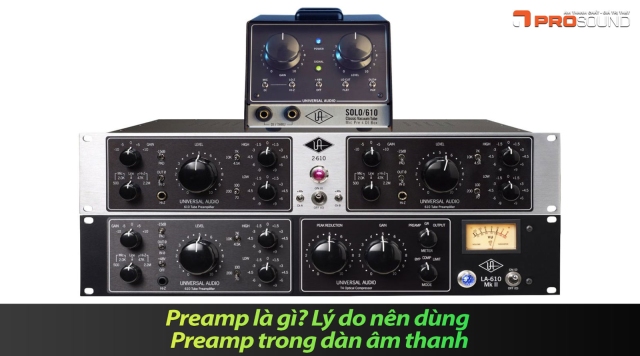 Preamp là gì? Lý do nên dùng Preamp trong dàn âm thanh