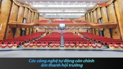 Các công nghệ tự động cân chỉnh âm thanh hội trường