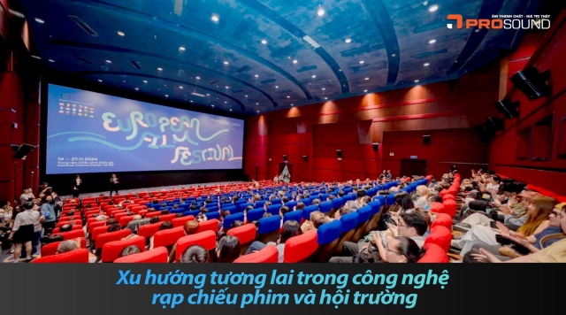 Xu hướng tương lai trong công nghệ rạp chiếu phim và hội trường