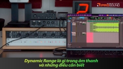 Dynamic Range là gì trong âm thanh và những điều cần biết