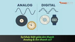 Sự khác biệt giữa âm thanh Analog & Âm thanh số?