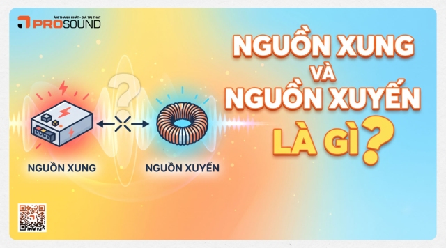 Nguồn xung và nguồn xuyến là gì?