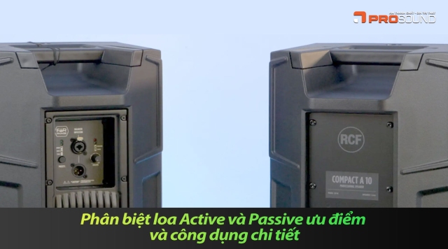 Phân biệt loa Active và Passive ưu điểm và công dụng chi tiết