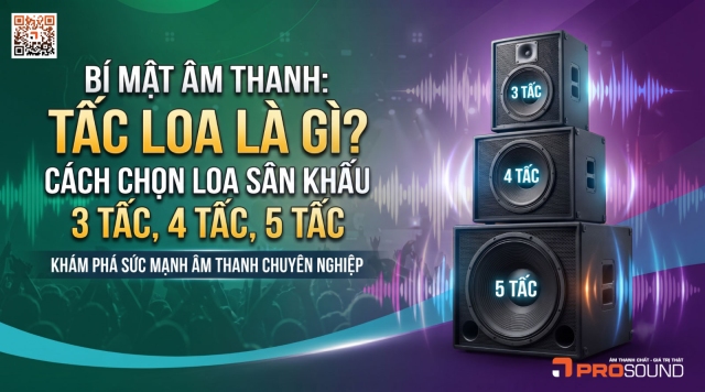 Tấc loa là gì? Cách chọn loa sân khấu 3 tấc, 4 tấc, 5 tấc