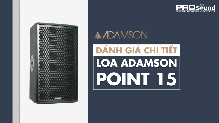 Đánh gia loa ADAMSON Point 15