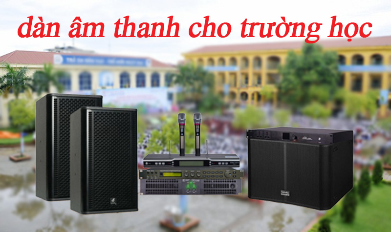dàn âm thanh cho trường học