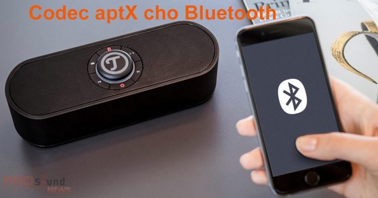 Tìm hiểu về codec aptX cho Bluetooth