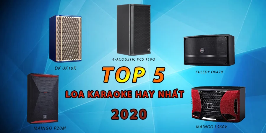 Top 5 loa karaoke hay nhất 2020