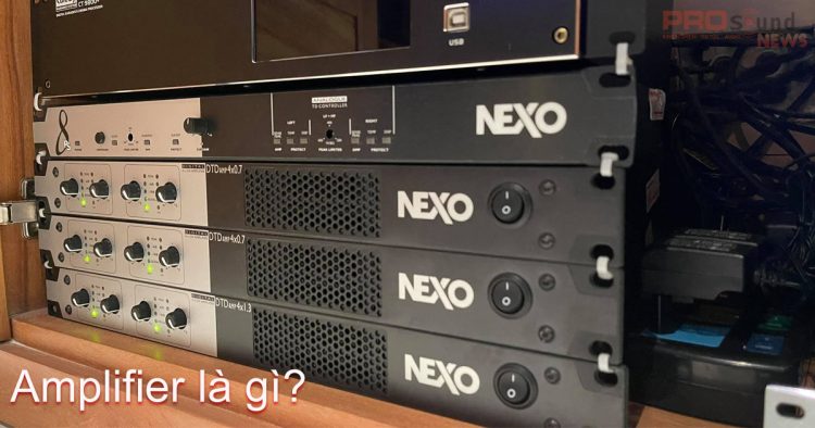 Những điều cần biết về Amplifier trong dàn karaoke